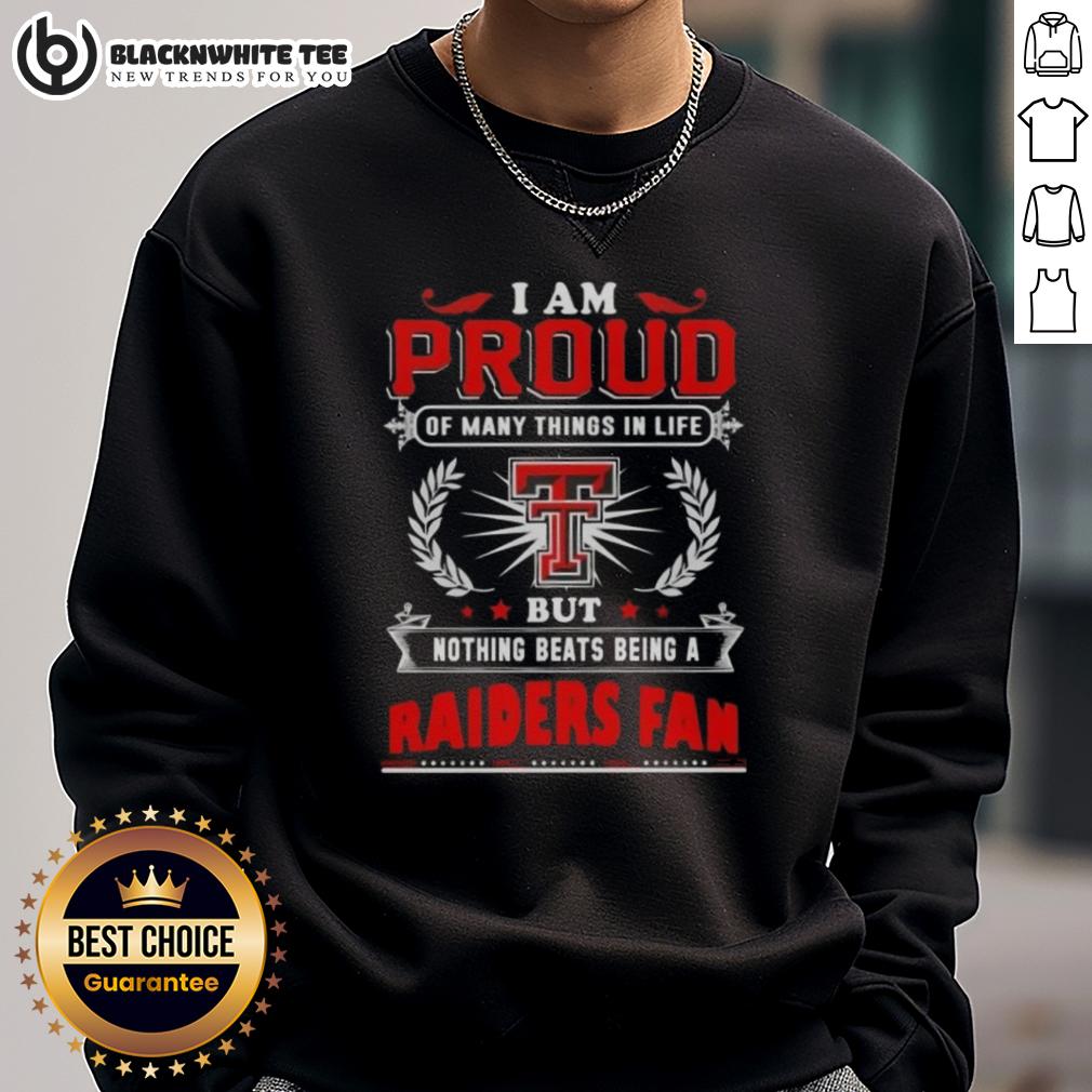 Awesome I Am Proud Of Many Things In Life But Nothing Beats Being A Texas Tech Red Raiders Fan Sweatshirt Texas Tech Red Raiders fan sweatshirt showcasing pride with the phrase 'Awesome: Proud of Many Things in Life.'