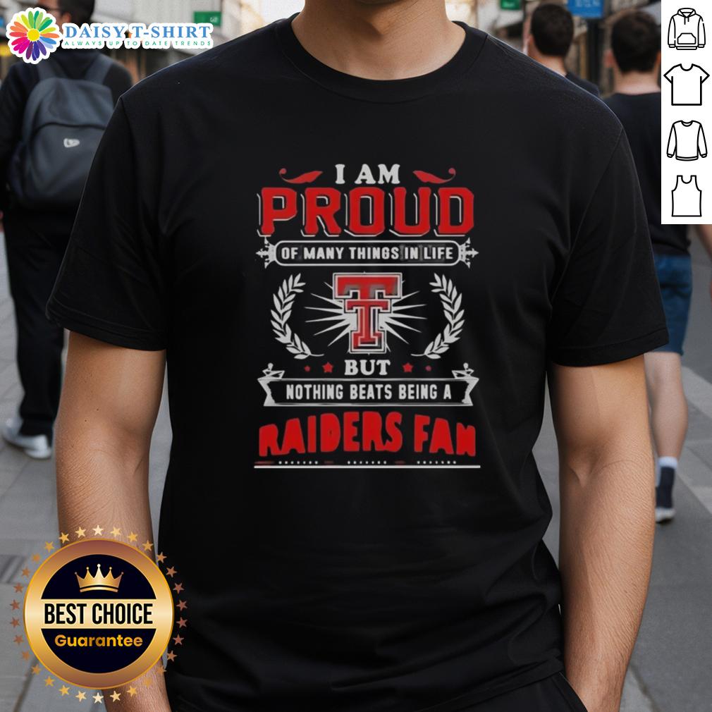 Awesome I Am Proud Of Many Things In Life But Nothing Beats Being A Texas Tech Red Raiders Fan T-Shirt Alt Text: Texas Tech Red Raiders fan t-shirt showcasing pride with 'I Am Proud Of Many Things' slogan in bold design.