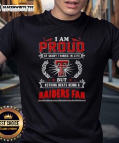 Alt Text: Texas Tech Red Raiders fan t-shirt featuring 'I Am Proud Of Many Things But Nothing Beats Being A Fan' design.