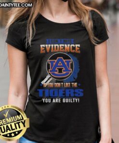Awesome ladies tee featuring 'If you dont like the Auburn Tigers, you are guilty' design for fans.