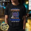 Awesome I Dont Need Evidence If You Dont Like The Auburn Tigers You Are Guilty T-Shirt in vibrant colors