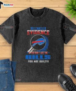 Alt Text: Awesome Buffalo Bills washed t-shirt with 'I Don't Need Evidence' slogan, perfect for fans supporting their team.