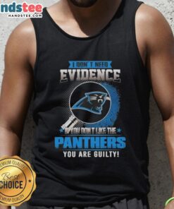 Awesome tank top featuring 'If You Don't Like the Carolina Panthers, You Are Guilty' slogan, perfect for Panthers fans.