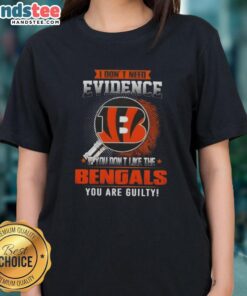 Alt Text: Awesome ladies tee with 'If you dont like the Cincinnati Bengals, you are guilty' graphic design.