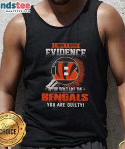 Awesome tank top with 'If you don't like the Cincinnati Bengals, you are guilty' slogan, perfect for fans.