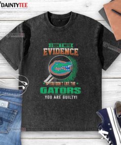 Awesome Florida Gators washed t-shirt with 'I Don't Need Evidence' slogan for fans who love college football style.