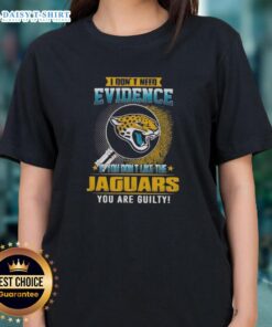 Awesome ladies tee featuring 'If you don't like the Jacksonville Jaguars, you are guilty' slogan in vibrant colors.