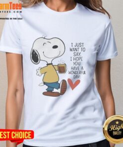 Awesome ladies tee with 'I Hope You Have A Wonderful Day' graphic, perfect for casual wear and spreading positivity.