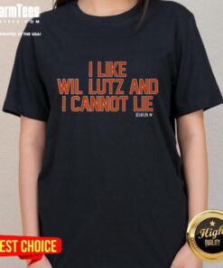 Awesome I Like Wil Lutz And I Cannot Lie Ladies Tee featuring bold graphics and comfortable fit for fans.