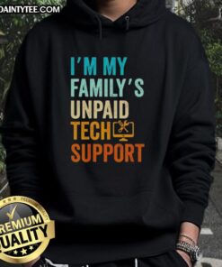Awesome hoodie for IT engineers featuring 'I'm My Family's Unpaid Tech Support' design, perfect for computer nerds.