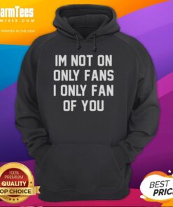 Alt Text: Stylish 'Awesome I'm Not On Only Fans, I Only Fan of You' hoodie, perfect for casual wear and expressing your humor.