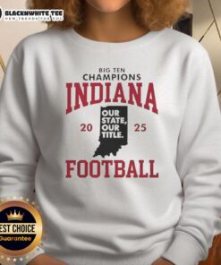 Indiana Hoosiers Football Big Ten Champions sweatshirt 2025, celebrating our state and title with bold team colors.