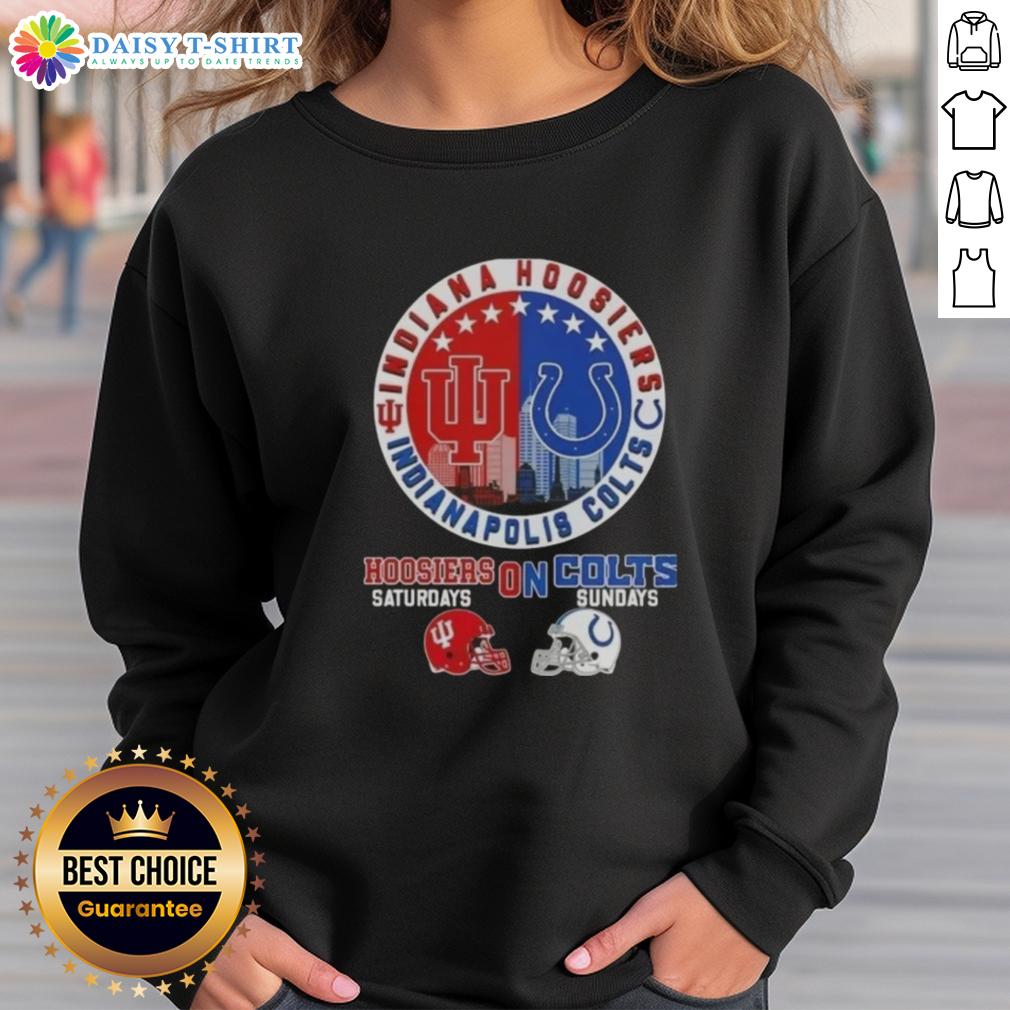 Awesome Indiana Hoosiers Saturdays On Indianapolis Colts Sundays Football Helmets Skyline Sweatshirt Awesome Indiana Hoosiers sweatshirt featuring football helmets and Indianapolis skyline, perfect for game day.