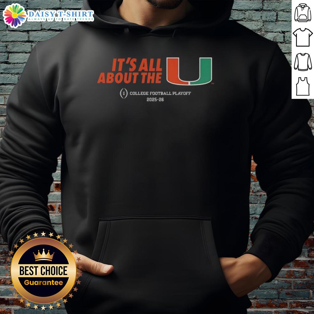 Awesome It's All About The Miami Hurricanes Cfp College Football Playoff 2025 26 Hoodie Alt Text: 2025-26 College Football Playoff hoodie featuring Miami Hurricanes logo and vibrant team colors.