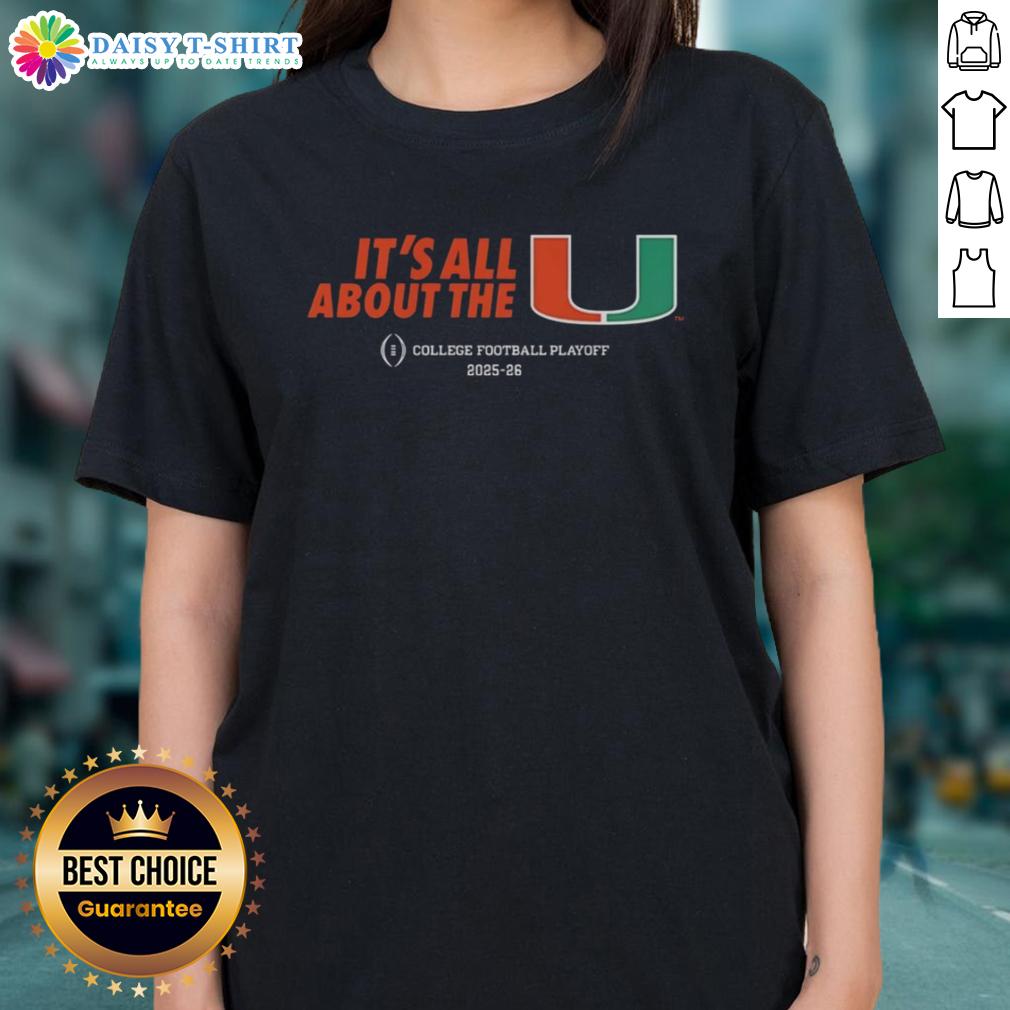 Awesome It's All About The Miami Hurricanes Cfp College Football Playoff 2025 26 Ladies-Tee Alt Text: Ladies tee featuring Miami Hurricanes logo for 2025-26 CFP College Football Playoff, perfect for fans.