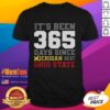 Awesome 'It's Been 356 Days Since Michigan Beat Ohio State' T-Shirt showcasing team pride and rivalry spirit.
