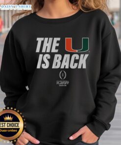 Alt Text: Awesome Miami Football 2025 CFP sweatshirt featuring The U Is Back design, perfect for fans celebrating team spirit.