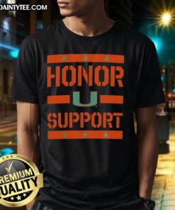 Awesome Miami Hurricanes Honor Support T-Shirt featuring vibrant team colors and logo, perfect for fans and supporters.