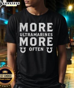 Awesome More Ultramarines More Often T-Shirt featuring vibrant design ideal for Warhammer 40K fans and collectors.