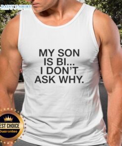 Awesome tank top featuring 'My Son Is Bi, I Don't Ask Why' slogan, perfect for pride celebrations and showing support.