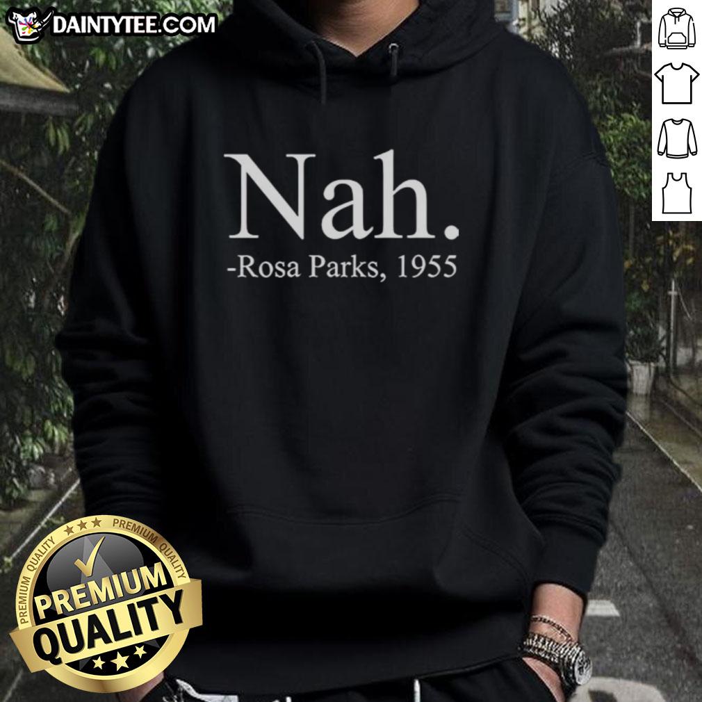 awesome-nah-rosa-parks-1955-hoodie Awesome Nah Rosa Parks 1955 Hoodie featuring a vintage design inspired by civil rights icon Rosa Parks.