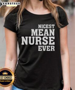 Women's tee featuring the phrase 'Awesome Nicest Mean Nurse Ever,' perfect for proud and playful nurses.