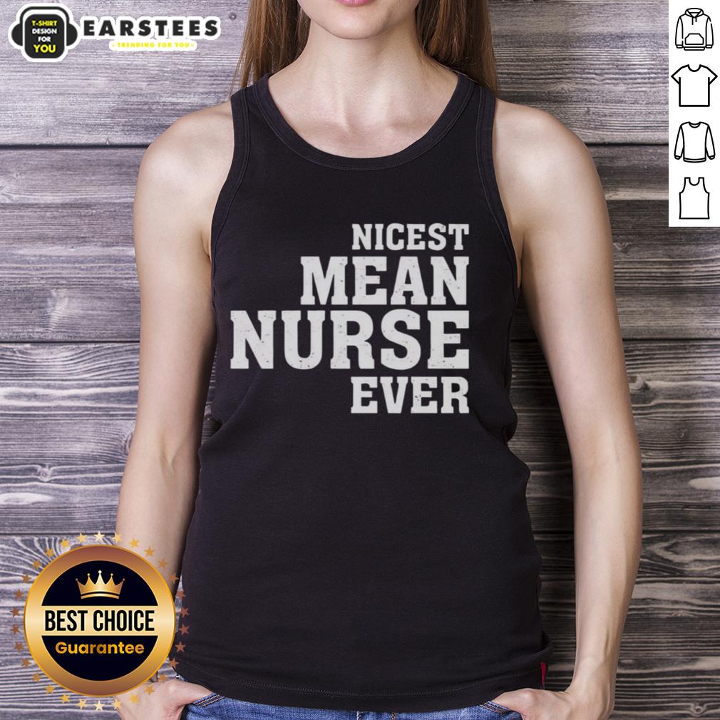 awesome-nicest-mean-nurse-ever-tank-top Awesome Nicest Mean Nurse Ever tank top featuring a fun design perfect for nurses and healthcare professionals.