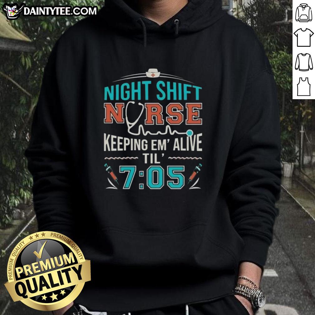 awesome-night-shift-nurse-keeping-em-alive-til-7-05-hoodie Awesome night shift nurse hoodie keeping em alive til 7:05, showcasing dedication and style for healthcare professionals.