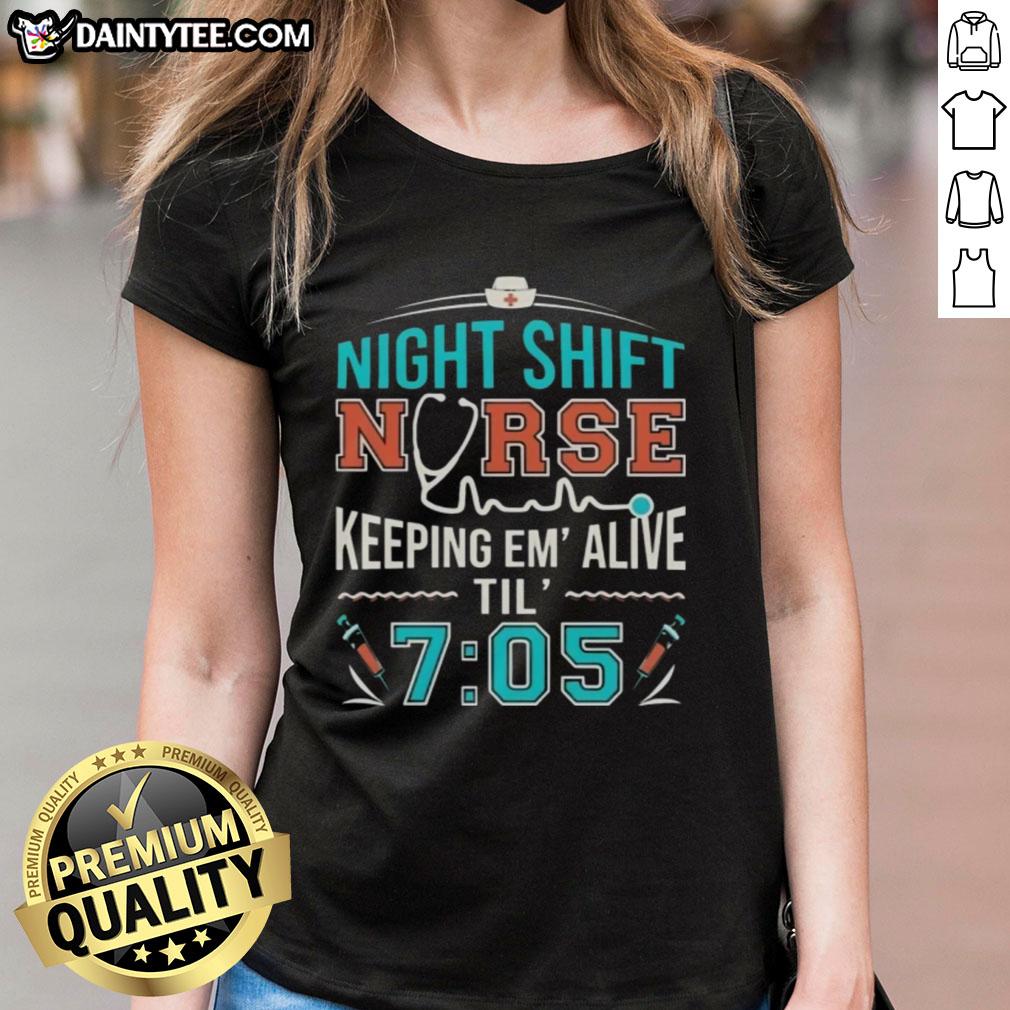 awesome-night-shift-nurse-keeping-em-alive-til-7-05-ladies-tee Awesome night shift nurse keeping patients alive until 7:05 in a stylish ladies tee, showcasing dedication and care.