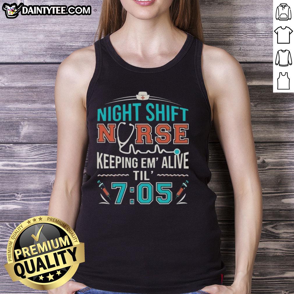 awesome-night-shift-nurse-keeping-em-alive-til-7-05-tank-top Night shift nurse in 'Keeping Em Alive Til 7:05' tank top providing care in a hospital setting during a night shift.