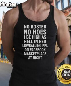 Person wearing a tank top, listing items on Facebook Marketplace at night, embodying the 'No Roster No Hoes' vibe.