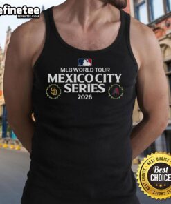 Awesome Official San Diego Padres vs Arizona Diamondbacks 2026 MLB World Tour Mexico City Series tank top design.