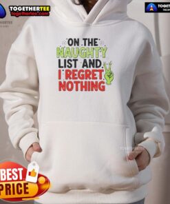 Awesome On The Naughty List And I Regret Nothing Hoodie in festive design, perfect for holiday celebrations and fun gifts.
