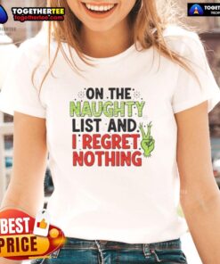 Awesome On The Naughty List And I Regret Nothing Ladies Tee featuring a festive design for holiday fun and style.