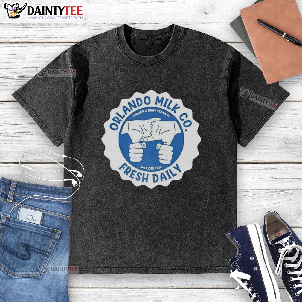 awesome-orlando-milk-co-fresh-daily-imported-from-germany-100-percent-organic-logo-washed-t-shirt Awesome Orlando Milk Co logo on a 100% organic washed t-shirt, imported from Germany, fresh daily design.