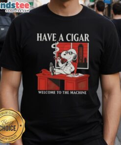 Awesome Peanuts Snoopy Have A Cigar Welcome To The Machine T-Shirt featuring Snoopy in a playful design.