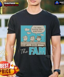 Awesome Peanuts The Fam Ive Been Thinking About Something T-Shirt featuring a fun graphic design and vibrant colors.