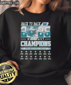 Awesome Philadelphia Eagles Football NFC East Champions Back-to-Back 2025 sweatshirt featuring team logo and colors.