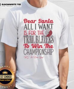 Awesome Portland Trail Blazers All I Want For Christmas T-Shirt featuring festive design and team colors, perfect holiday gift.