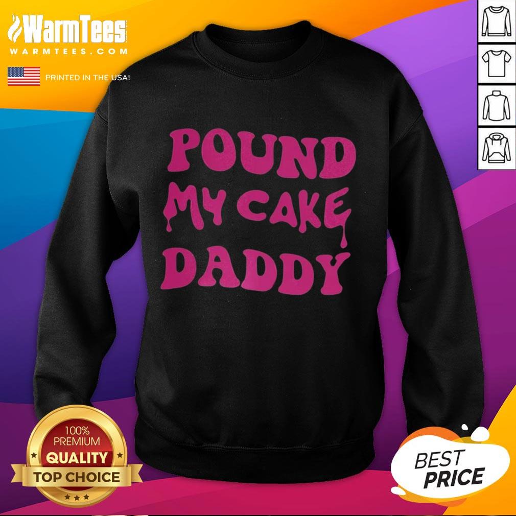 awesome-pound-my-cake-daddy-melting-letter-meme-sweatshirt Awesome Pound My Cake Daddy melting letter meme sweatshirt featuring a playful graphic design and vibrant colors.
