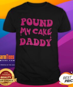 Alt Text: Awesome Pound My Cake Daddy melting letter meme T-shirt featuring bold graphics and humorous design for casual wear.