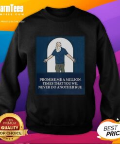 Alt Text: Awesome Promise Me A Million Times Cartoon Sweatshirt featuring a fun design about never breaking rules.