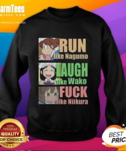 Awesome Run Like Nagumo Laugh Like Wako And Fuck Like Niikura Sweatshirt featuring vibrant graphics and comfortable fit.
