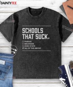 Alt Text: Awesome Schools That Suck All Of The Above Wash T-Shirt featuring bold graphic design on a casual tee.