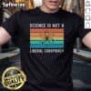 Awesome Science Is Not A Liberal Conspiracy retro T-shirt featuring bold graphics and a vintage design for science enthusiasts.