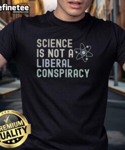 Awesome Science Is Not A Liberal Conspiracy vintage t-shirt featuring bold text design on a classic tee.