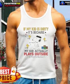 Awesome Snoopy and Woodstock tank top with playful quote about kids enjoying outdoor playtime and getting dirty.