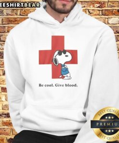 Awesome Snoopy Be Cool Give Blood Hoodie featuring Snoopy in a stylish design promoting blood donation.