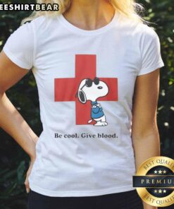 Awesome Snoopy Be Cool Give Blood Ladies Tee featuring Snoopy encouraging blood donation in a stylish design.