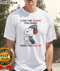 Awesome Snoopy t-shirt featuring 'I Like The Sound You Make When You Shut Up' quote in fun typography.
